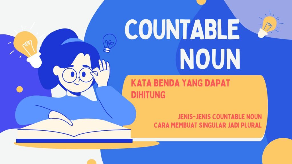Countable Nouns kata benda yang dapat dihitung dan uncountable
