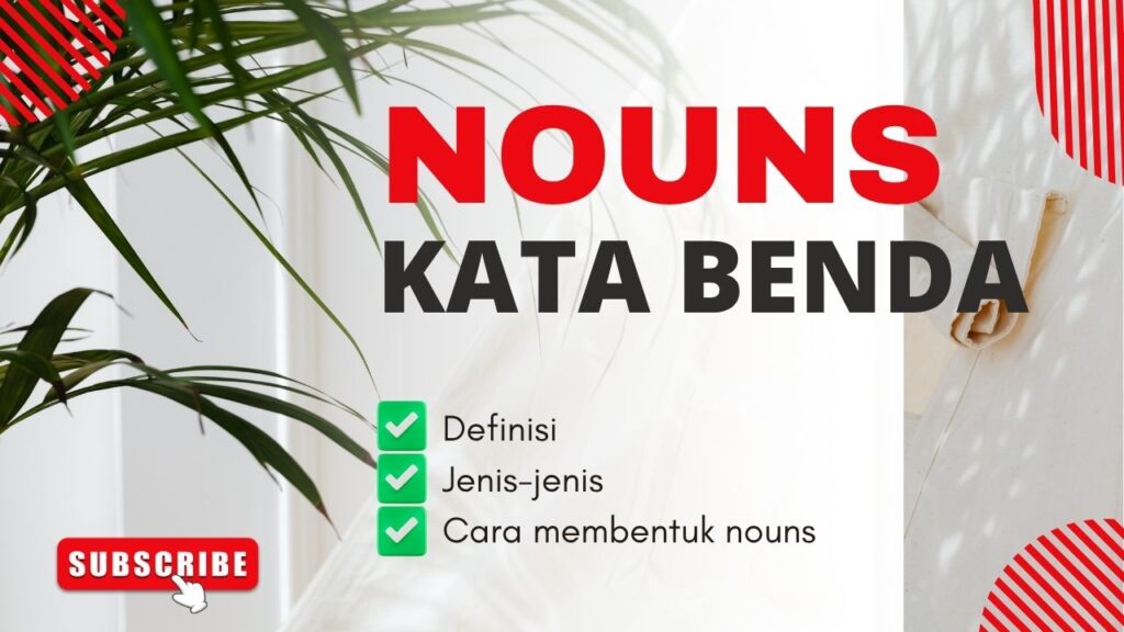 Nouns - kata benda definisi, jenis, cara membentuk kata benda dari verb, adjective