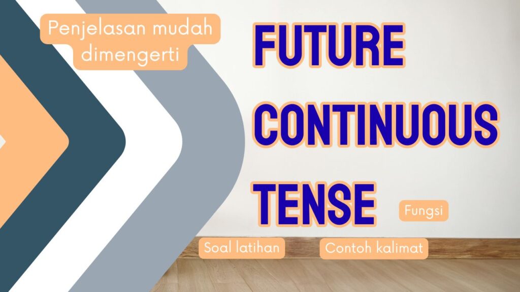 Future Continuous Tense fungsi contoh kalimat soal latihan