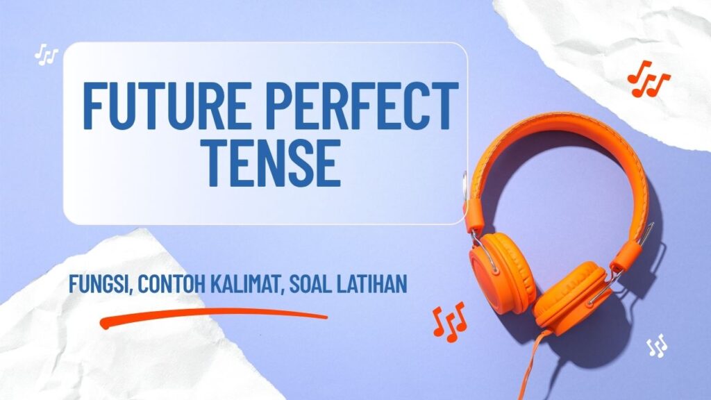 Future Perfect Tense fungsi rumus contoh kalimat soal latihan